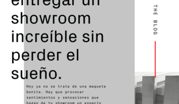 ¿Cómo entregar un showroom espectacular sin perder el sueño?